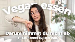 Abnehmen mit der veganen Ernährung | Darum klappt es bei dir nicht | 4 Abnehm-Tipps |  Anina Maly