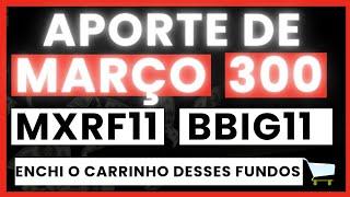 INVESTI R$ 300 reais  em MXRF11 e BBIG11, ENCHI O CARRINHO DESSES FUNDOS IMOBILIARIOS. #mxrf11