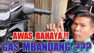 PENYEBAB GAS MOTOR SUSAH TURUN=GAS MOTOR MBANDANG