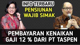 INFO TERBARU DARI PT TASPEN PEMBAYARAN KENAIKAN GAJI PEBSIUNAN 12 %