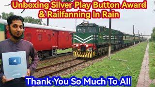 Youtube Creator Awards For Pakistan Trainz | Silver Play Button Unboxing & Railfanning In Rain