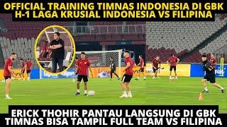 PEMAIN FULL FOKUS! SUASANA OFFICIAL TRAINING TIMNAS DI GBK H-1 VS FILIPINA. DIPANTAU ERICK THOHIR