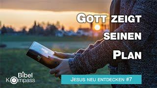 Jesus neu entdecken I Teil 7: GOTT ZEIGT SEINEN PLAN # Michael Dörnbrack