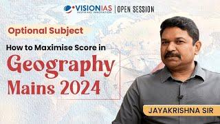 How to Maximize Score in Geography Optional Subject | Mains 2024 | Jayakrishna Sir