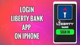 How To Login Liberty Bank Mobile Banking App on iPhone 2022 - Liberty Bank iMobile Banking Sign In