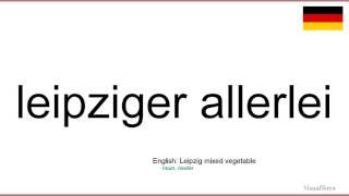 How to pronounce: Leipziger allerlei (German)