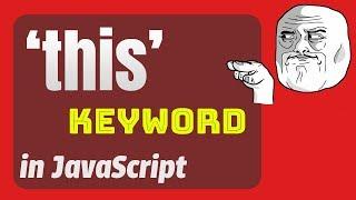 Javascript this keyword explained | in Gloable Scope, Object, Function, Prototype, Method, Class