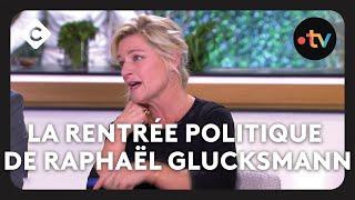 La rentrée politique de Raphaël Glucksmann - C à vous : l’intégral - 03/10/2024