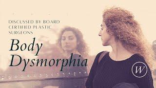 Body Dysmorphia and Plastic Surgery