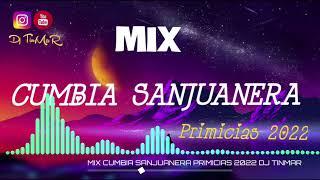 MIX CUMBIA SANJUANERA PRIMICIAS 2022 DJ TINMAR #yape_990840541