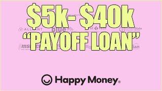 $40k Payoff Loans, Softpull, 640+ credit score -Happy Money