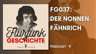 FG037 - Der Nonnen-Fähnrich | Flurfunk Geschichte