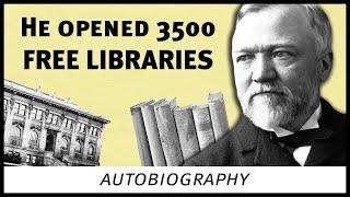 Why Andrew Carnegie opened 3500 free libraries