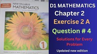 D1 Maths Chapter 2: Exercise 2A, Question 4 | Oxford New Syllabus, Updated Edition |