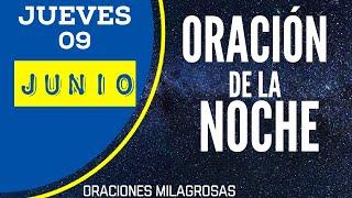 ORACIÓN DE LA NOCHE DE HOY JUEVES 09 DE JUNIO DE 2022 #oracion #oraciondelanoche