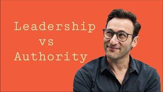 Leadership vs. Authority | Simon Sinek