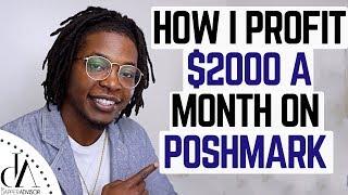 HOW TO MAKE $2000 IN PROFIT A MONTH ON POSHMARK!