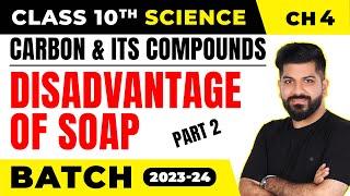 Disadvantage of Soap | Carbon & Its Compounds |Chapter 4 |Batch 2023-24 | Class 10th | #gauravbhatia