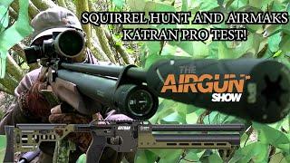 The Airgun Show | Big hit grey squirrel hunt | AirMaks Katran Pro review