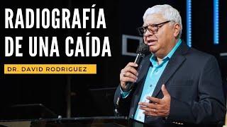 Radiografía de una caída |Sermones Cristianos|Dr. David Rodriguez |TBB El Redentor