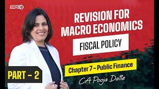 Public Finance - Part 2 | Fiscal Policy Revision | Chapter 7 | CA Foundation | CA Pooja Datte | SPC