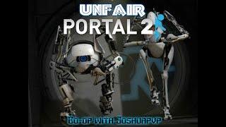 This is so unfair! | Portal 2 Co-op w/JoshuaPvP