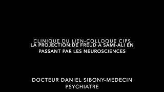 La Projection de Freud à Sami-Ali en passant par les neurosciences