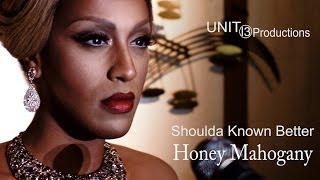 Honey Mahogany - Shoulda Known Better