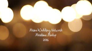 Videographer Maine | The Maine Wedding Network Maritime Meetup 2016