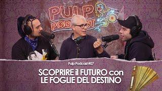 Scoprire il Futuro con le Foglie del Destino | Pulp Podcast #07