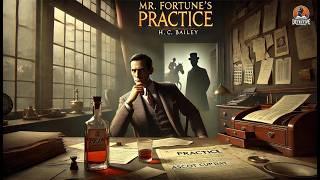 Mr. Fortune's Practice ️‍️ | A Classic Detective Mystery by H. C. Bailey.