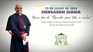 Mensagem Diária de Dom Antonio Carlos, MSC - 13/7/2024