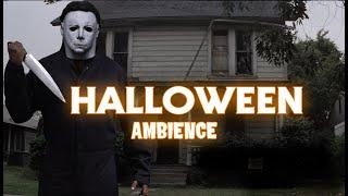 Halloween Ambience, Halloween Day in Haddonfield with Michael Myers