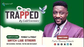 Trapped by Enemies and Evil - Pastor Blessing Kolawole