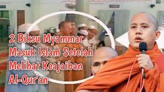 Bikin merinding! 2 Biksu Myammar Masuk Islam Setelah Melihat Keajaiban Al-Qur'an