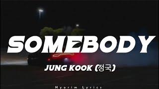 정국 (Jung Kook) 'Somebody' (Lyrics)