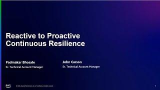 ESCCE 07-09-24 - Reactive to Proactive Continuous Resilience | AWS Events