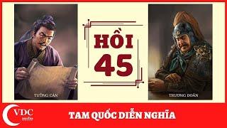 ĐỌC TRUYỆN: TAM QUỐC DIỄN NGHĨA - HỒI 45