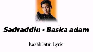 Sadraddin - Basqa adam (lyrics)