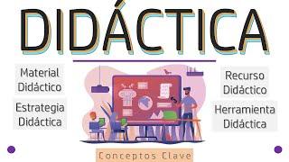 ¿Qué es 'Didáctica'? (Recurso - Herramienta - Material - Estrategia) Conceptos Clave | Pedagogía MX