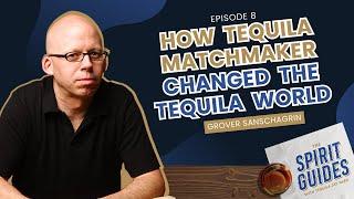 Episode 8: How Tequila Matchmaker Changed the Tequila World