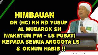 Himbauan Dr. (HC) KH Yusuf SH WAKETUM DPP PWI LS Kepada Semua Anggota LS & Oknum Habib !!