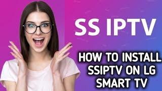 How to install / Download SS IPTV app on LG Smart TV