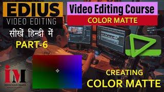 Learn Edius Video Editing: Chapter 6. Creating Color Matte Clips