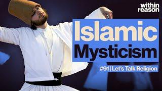 What Is Sufism? Islam and Mystical Experience