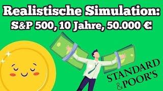 50.000 € in den S&P 500: Wo kommst du nach 10 Jahren wirklich heraus?