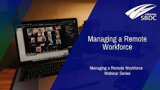 Managing a Remote Workforce