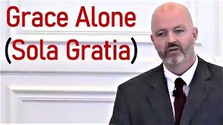 Grace Alone (Sola Gratia) - Pastor Patrick Hines Sermon