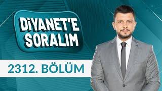 Diyanet'e Soralım 2312.Bölüm - 23 Eylül 2024