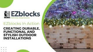 EZblocks In Action: Creating Durable, Functional and Sylish Outdoor Installations